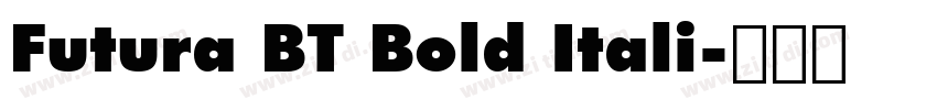 Futura BT Bold Itali字体转换 Futura BT Bold Itali字体转换